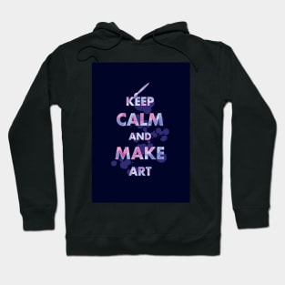 Keep Calm and Make Art Hoodie